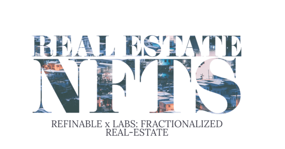 Refinable X Labs Fractionalized Real Estate Investment Nft Culture Nft Crypto Artists Curating Ideas