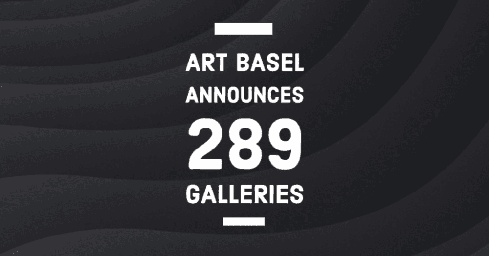 art-basel-announces-line-up-of-the-world-s-leading-galleries-for-its