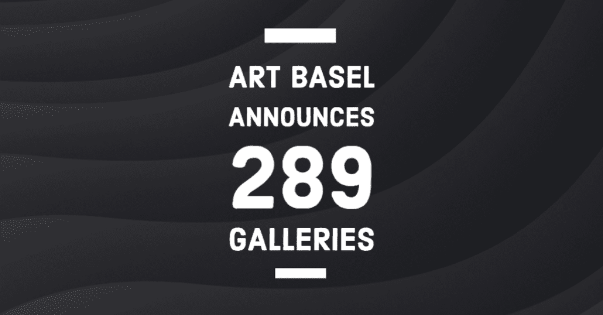 Art Basel announces lineup of the world’s leading galleries for its